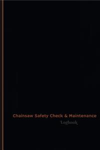 Chainsaw Safety Check & Maintenance Log (Logbook, Journal - 120 pages, 6 x 9 inches)