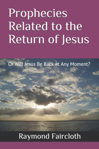 Prophecies Related to the Return of Jesus