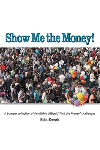 Show Me the Money!