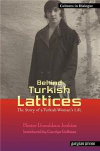 Behind Turkish Lattices: The Story of a Turkish Woman's Life