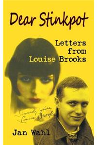 Dear Stinkpot: Letters From Louise Brooks (hardback)