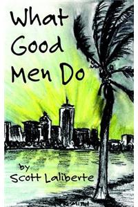 What Good Men Do