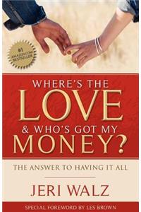 Where's the Love & Who's Got My Money?