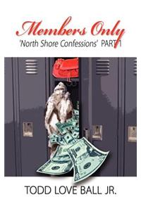 Members Only North Shore Confessions Part One