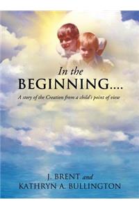 In the Beginning.......