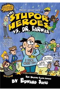 Stupor Heroes vs. Dr. Earwax