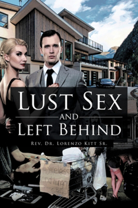 Lust Sex and Left Behind