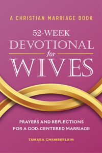 A Christian Marriage Book - 52-Week Devotional for Wives