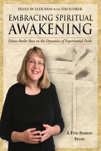 Embracing Spiritual Awakening - DVD: Diana Butler Bass on the Dynamics of Experiential Faith