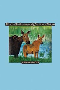 Sitka the Environmentally Conscious Moose