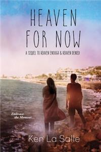 Heaven For Now