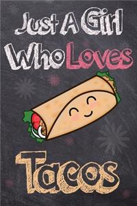 Just A Girl Who Loves Tacos