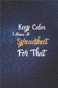 Keep Calm I Have A Spreadsheet For That
