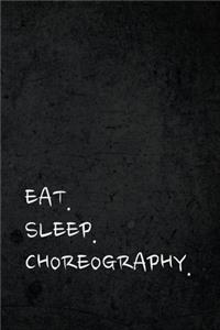 Eat Sleep Choreography