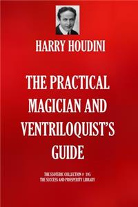 The Practical Magician and Ventriloquist's Guide