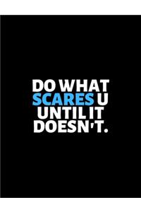 Do What Scares You Until It Doesn't