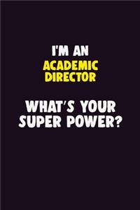 I'M An Academic Director, What's Your Super Power?