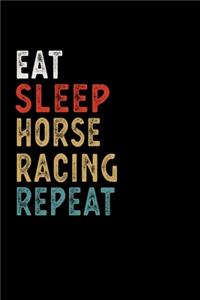 Eat Sleep Horse Racing Repeat Funny Sport Gift Idea