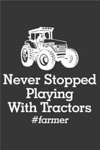 Never Stopped Playing With Tractors