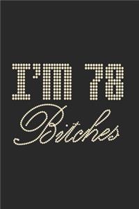 I'm 78 Bitches Notebook Birthday Celebration Gift Lets Party Bitches 78 Birth Anniversary