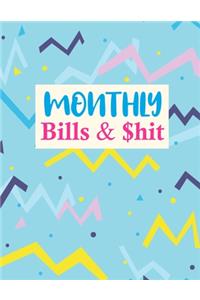 Monthly Bills & $hit