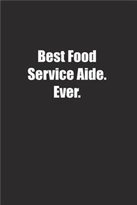 Best Food Service Aide. Ever.