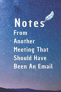 Notes From Another Meeting That Should Have Been An Email