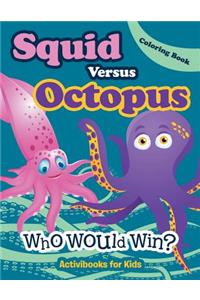 Squid Versus Octopus
