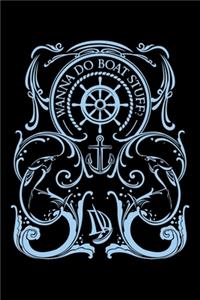 Wanna Do Boat Stuff?