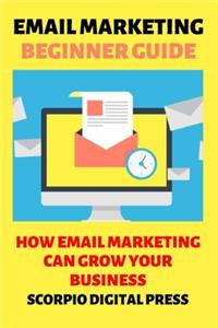 Email Marketing Beginner Guide