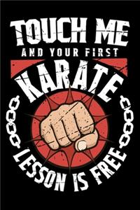 Touch Me And Your First Karate Lesson Is Free: Weekly 100 page 6 x9 Dated Calendar Planner and Notebook For 2019-2020 Academic Year