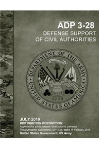 Army Doctrine Publication ADP 3-28 Defense Support of Civil Authorities July 2019