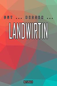 Gut - Besser - Landwirtin Notizbuch