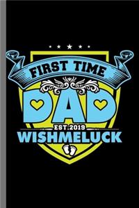 First time Dad EST. 2019 Wishmeluck