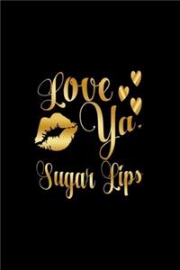 Love Ya, Sugar Lips