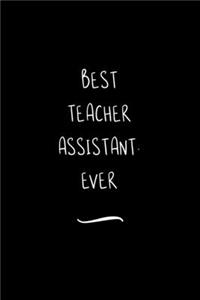 Best Teacher Assistant. Ever