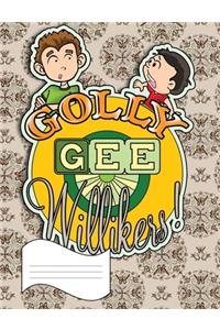 Golly Gee Willikers Primary Composition Notebook