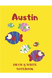 Austin Draw & Write Notebook: Personalized with Name for Boys who Love Fish and Fishing / With Picture Space and Dashed Mid-line