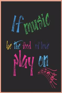If Music Be the Food of Love Play on