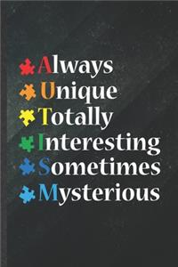 Always Unique Totally Interesting Sometimes Mysterious