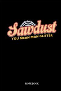 Todays Forecast 100% Chance Sawdust Notebook