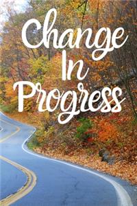 Change in Progress