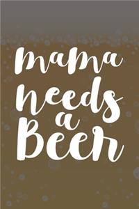 Mama Needs A Beer