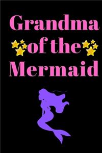 Grandma Of The Mermaid - Mermaid Journal: Inspirational Notebook, Motivational Quote Notebook, Funny Anniversary Bridesmaid Best Friends Best Gift Notebook