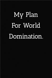 My Plan For World Domination Notebook