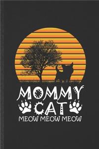 Mommy Cat Meow Meow Meow
