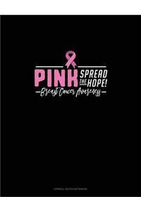 Pink Spread The Hope! Breast Cancer Awareness