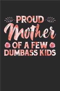 Proud Mother Of A Few Dumbass Kids