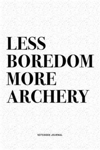 Less Boredom More Archery