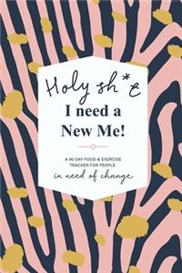 Holy Sh*t I Need a New Me